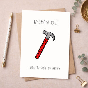 Kartka walentynkowa Młotek z napisem "kocham Cię i wbij to sobie do głowy"