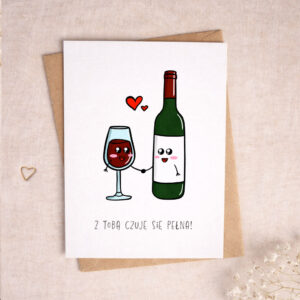 Kartka walentynkowa wino i kieliszek "z tobą czuję się pełna"